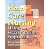Home Care Nursing: Using an Accreditation Approach