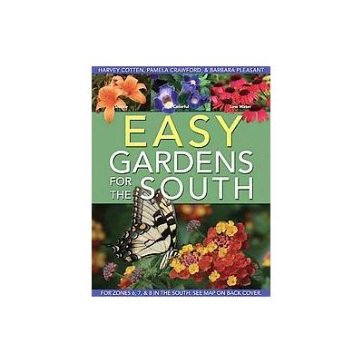Easy Gardens for the South by Harvey Cotten (Paperback - Color Garden Inc)