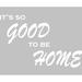 Winston Porter It's So Good to Be Home Vinyl Family Quote Wall Decal Vinyl in White | 20 H x 30 W in | Wayfair 04AB688B9142489A852F5C7F89E75717