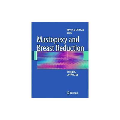 Mastopexy and Breast Reduction by Melvin A. Shiffman (Hardcover - Springer-Verlag)