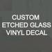 VWAQ Custom Etched Glass Vinyl Personalized Window Decal Vinyl in Gray | 0.5 H x 10 W in | Wayfair CS2-1/2