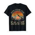 Sloth Cycling Team We Well Get There When We Get There T-Shirt