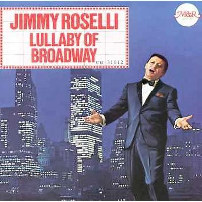 Lullaby of Broadway by Jimmy Roselli (CD - 12/27/1993)
