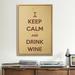 Winston Porter Keep Calm & Drink Wine Textual Art on Canvas in Brown | 12 H x 8 W x 0.75 D in | Wayfair 22842E075F0846898720B0486ABADD48