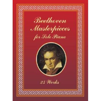 Beethoven Masterpieces For Solo Piano: 25 Works