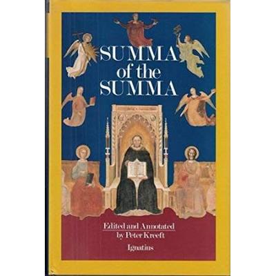 Summa Of The Summa: The Essential Philosophical Passages Of The Summa Theologica