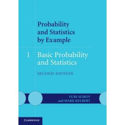 Probability And Statistics By Example: Volume 1, Basic Probability And Statistics