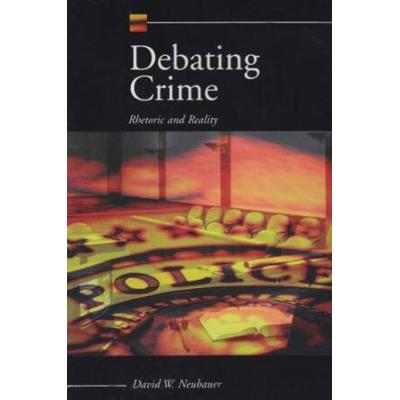 Debating Crime: Rhetoric And Reality [With Infotra...