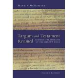 Targum And Testament Revisited: Aramaic Paraphrases Of The Hebrew Bible: A Light On The New Testament