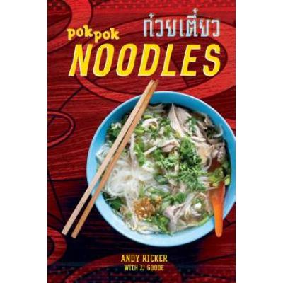 Pok Pok Noodles: Recipes From Thailand And Beyond [A Cookbook]