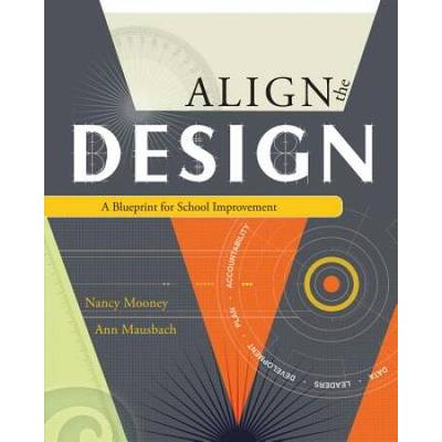 Align The Design: A Blueprint For School Improvement