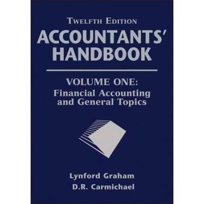Accountants' Handbook, Volume One: Financial Accounting And General Topics