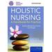 Holistic Nursing: A Handbook For Practice [With Access Code]