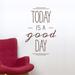 Trule Today Is a Good Day Quote Wall Decal Vinyl, Glass in Brown | 9 H x 36 W in | Wayfair 30EBF9D31DAD476D91E0DADD1CF8D4C9