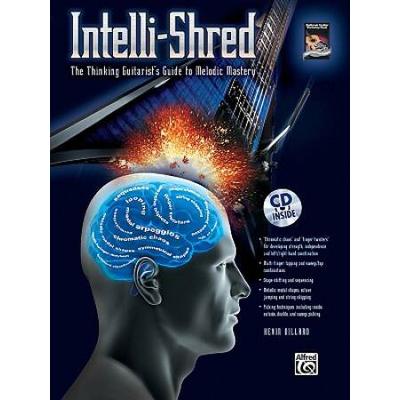 Intelli-Shred: The Thinking Musician's Guide To Incredible Guitar Soloing, Book & Cd [With Cd (Audio)]