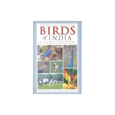 A Photographic Guide to the Birds of India by Bill Harvey (Paperback - Princeton Univ Pr)