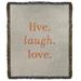 East Urban Home Handwritten Live Laugh Love Cotton Throw Cotton in Gray | 37 W in | Wayfair 6B041F85CC194928BA9C0568DB8E3E05