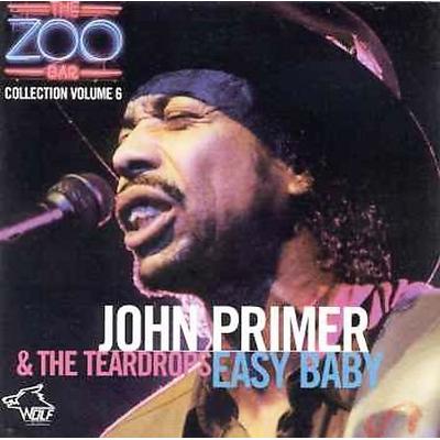 Easy Baby: Zoo Bar Collection, Vol. 6 by John Primer & the Teardrops (CD - 02/09/1999)
