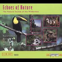 Echoes of Nature: The Natural Sounds of the Wilderness [5 CD Box #1] [Box] by Echoes Of Nature (CD -