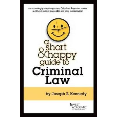A Short And Happy Guide To Criminal Law (Shor