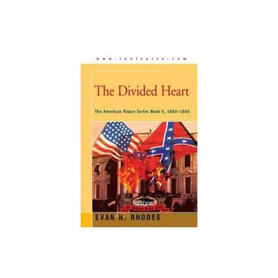 The Divided Heart by Evan H. Rhodes (Paperback - iUniverse, Inc.)