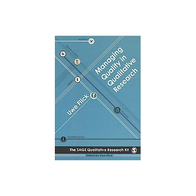 Managing Quality in Qualitative Research by Uwe Flick (Paperback - Sage Pubns Ltd)