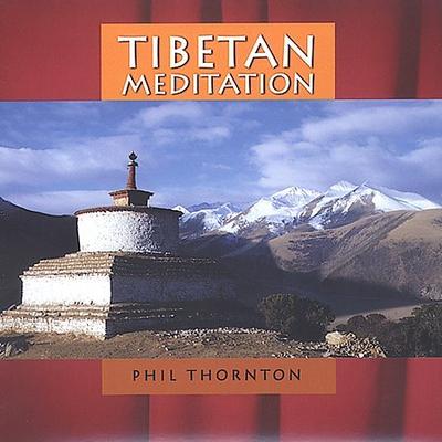 Tibetan Meditation by Phil Thornton (CD - 06/23/2003)