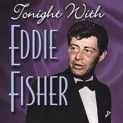 Tonight With Eddie Fisher by Eddie Fisher (Vocals) (CD - 01/31/2000)