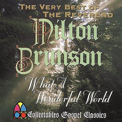 What a Wonderful World: The Very Best of Rev. Milton Brunson by Rev. Milton Brunson (CD - 03/14/2006