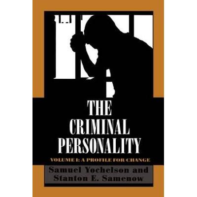 The Criminal Personality: A Profile For Change