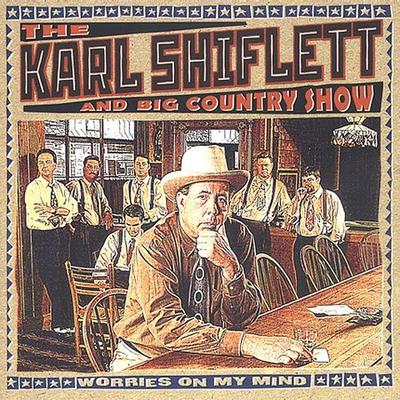 Worries on My Mind * by Karl Shiflett (CD - 11/10/2003)