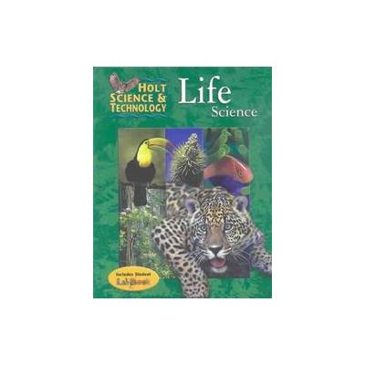 Holt Science and Technology - Life (Hardcover - Holt, Rinehart, Winston)