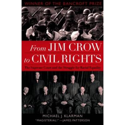 From Jim Crow To Civil Rights: The Supreme Court And The Struggle For Racial Equality