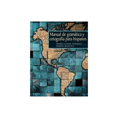 Manual De Gramatica Y Ortograffa Para Hispanos by Ruben Benitez (Paperback - Pearson College Div)