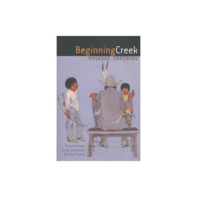 Beginning Creek by Bertha Tilkens (Mixed media product - Univ of Oklahoma Pr)