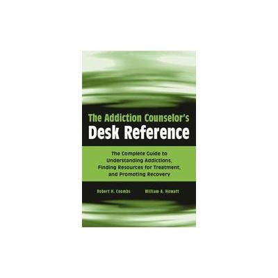 The Addiction Counselor's Desk Reference by William A. Howatt (Paperback - John Wiley & Sons Inc.)