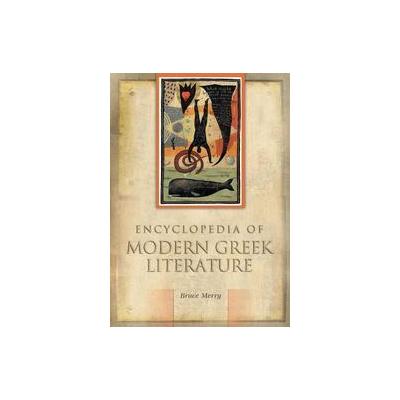 Encyclopedia of Modern Greek Literature by Bruce Merry (Hardcover - Greenwood Pub. Group)