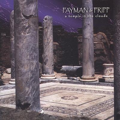 Temple in the Clouds by Fayman & Fripp (CD - 08/22/2000)