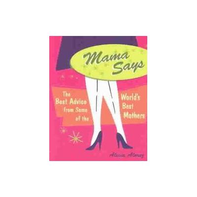 Mama Says by Alicia Alvrez (Paperback - Conari Pr)