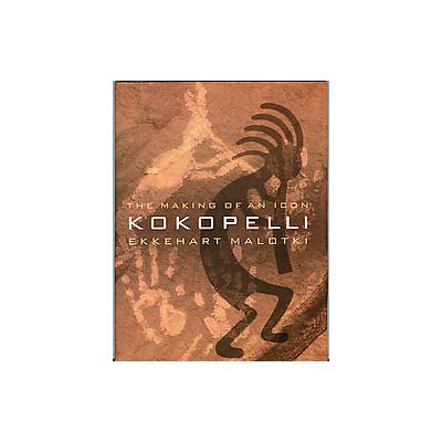 Kokopelli by Ekkehart Malotki (Paperback - Univ of Nebraska Pr)