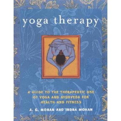 Yoga Therapy: A Guide To The Therapeutic Use Of Yo...