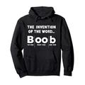 Invention of the Word Boob | Funny Big Breast Lover Pullover Hoodie