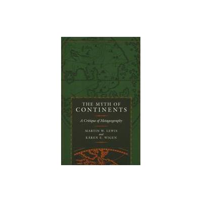 The Myth of Continents by Karen E. Wigen (Paperback - Univ of California Pr)