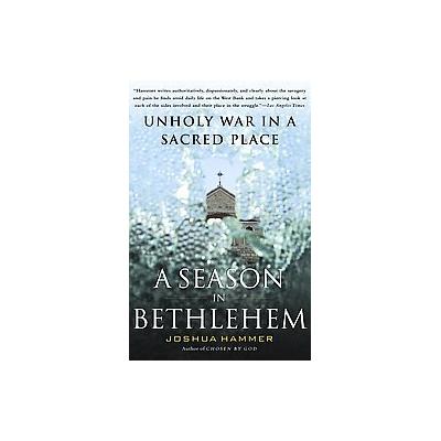 A Season in Bethlehem by Joshua Hammer (Paperback - Reprint)