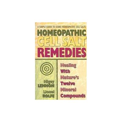 Homeopathic Cell Salt Remedies by Lionel Rolfe (Paperback - Square One Pub)