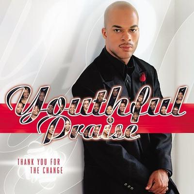 Thank You for the Change by Youthful Praise (CD - 06/29/2004)