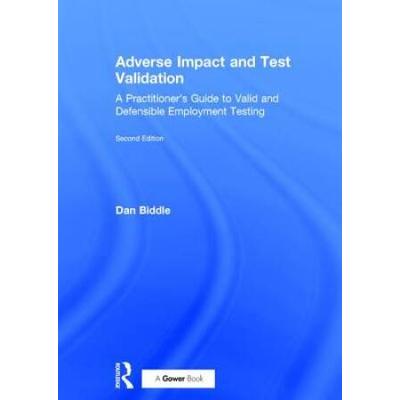 Adverse Impact And Test Validation: A Practitioner's Guide To Valid And Defensible Employment Testing