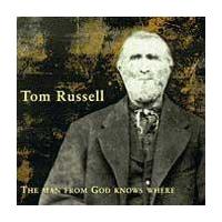 The Man from God Knows Where by Tom Russell (CD - 03/16/1999)