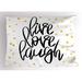 East Urban Home Live Laugh Love Sham Polyester | 20 H x 30 W x 0.1 D in | Wayfair 76FD8A03E13948AB9C3551CD2ED02B0F