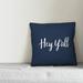 August Grove® Valverde Hey Y'all Indoor/Outdoor Throw Pillow Polyester/Polyfill blend in Blue/Navy | 20 H x 20 W x 1.5 D in | Wayfair